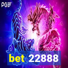 bet 22888